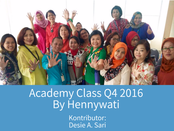 Academy Class Q4 2016 oleh Hennywati