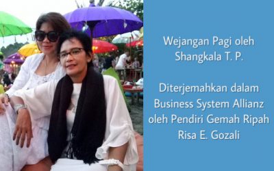 Wejangan Pagi oleh Shangkala. Diterjemahkan dalam Business System Allianz oleh Pendiri Gemah Ripah Risa E. Gozali