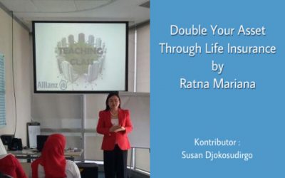 Double Your Asset Through Life Insurance by Ratna Mariana