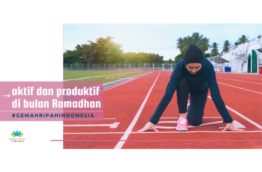 Aktif dan Produktif di Bulan Ramadhan